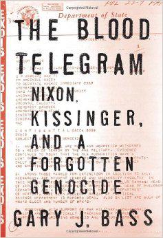 The blood telegram: Nixon, Kissinger and a Forgotten Genocide 